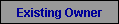 Existing Owner